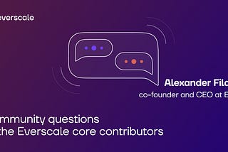 Community questions for the Everscale core contributors.