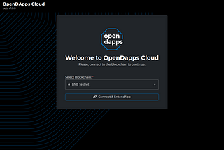 OpenDApps Cloud — Testnet Connection and Testing Guide