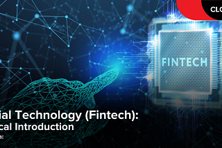 Financial Technology (Fintech) : A Practical Introduction