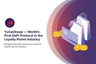 YuCanSwap — World’s First DeFi Protocol in the Loyalty Points Industry