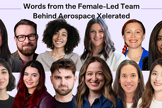 Words from the Female-Led Team Behind Aerospace Xelerated
