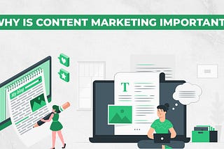 Why is content marketing important?