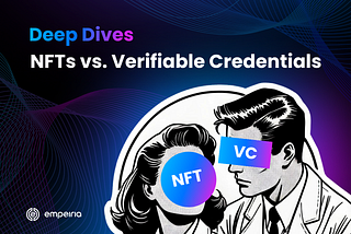 Verifiable Credentials (VCs) vs NFTs