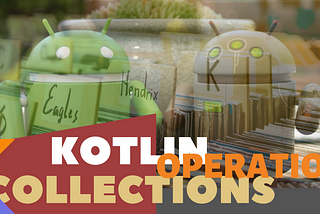 Kotlin Collection Operations