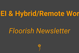 DEI & Hybrid/Remote Work 🏡Floorish