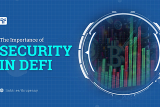 The Importance of Security in DeFi