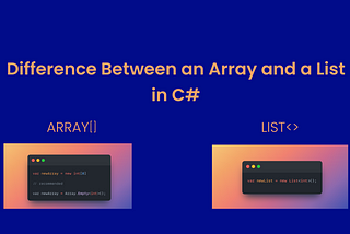 Difference Between an Array and a List in C#