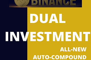 Dual Investment Auto-Compound Feature