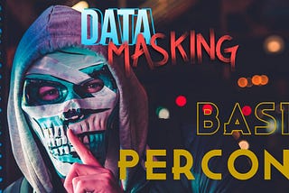 Basic Percona กับการปกปิดตัวตน Data Masking