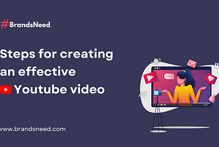 Steps for creating an effective YouTube video