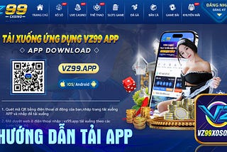 🎖Link Tải App Vz99 -✨Hướng dẫn tải App VZ99 miễn phí