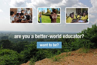 Empowering Better-World Educators