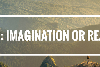 God: Imagination or Reality