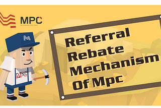 Referral rebate mechanism of MPC