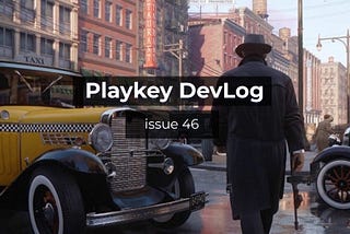 Playkey DevLog. Issue 46