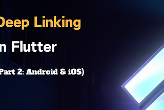 Flutter 實作 DeepLink 完整指南 ⎮ Part 2: Android 與 iOS 設定