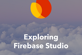 Exploring Firebase Studio — A New AI Cloud Code Editor