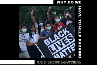 Why do we have to keep proving that our lives matter?