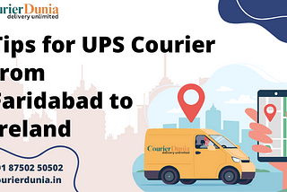 Reliable UPS Courier from Faridabad to Ireland — Courier Dunia