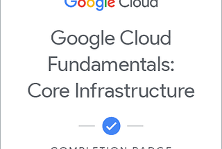 Google Cloud Fundamentals: Core Infraestructure