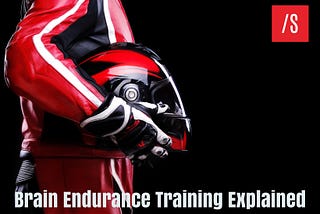 Brain Endurance Training Explained
