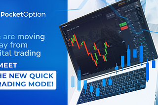 We are moving away from digital trading — meet the new quick trading mode!