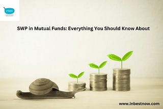 SWP in Mutual Funds: Everything You Should Know About