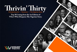Who’s Who Nigerian Diaspora releases “Thrivin Thirty’ Listing
