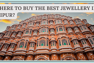 Where to Buy the Best Jewellery in Jaipur — maroth jewels