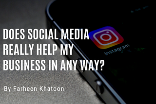 Does Social Media Really Help My Business In Any Way?