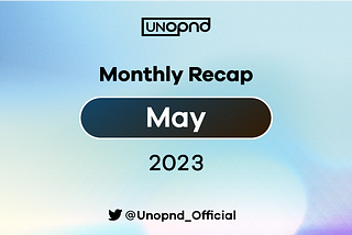 UNOPND Monthly Recap — May