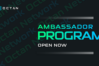 Octan Ambassadors Wanted: Join Us In Shaping the Future of Web3