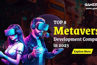 Top 8 Metaverse Development Companies in 2023
