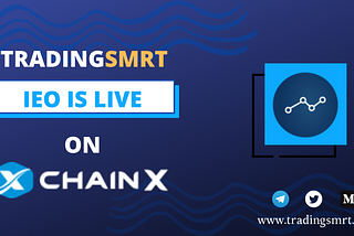 TRADINGSMRT IEO is live on CHAINX