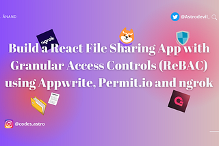 Build a React File Sharing App with Granular Access Controls (ReBAC)🔥🔒
