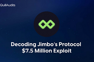 Decoding Jimbo’s Protocol $7.5M Exploit | QuillAudits