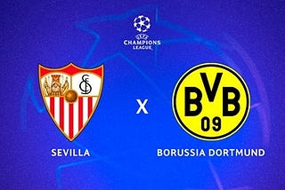 O que esperar de Sevilla x Borussia Dortmund?