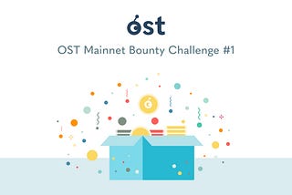 OST Mainnet Bounty Challenge #1: Earn 400k+ OST Tokens For Reporting Security Vulnerabilities