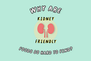 Why Kidney-Friendly Foods Are So Hard to Find — and How Grocers Can Help