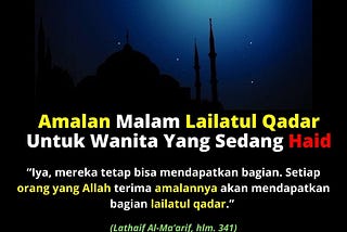 Amalan Malam Lailatul Qadar Untuk Wanita Yang Sedang Haid