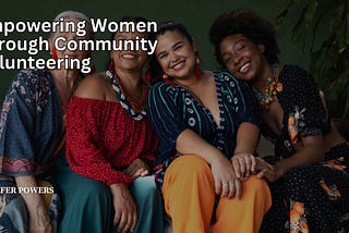 Jennifer Powers on Empowering Women through Community Volunteering