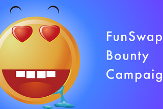 FunSwap Bounty Campaign — earn FUNS tokens