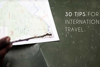 30 Tips for International Travel