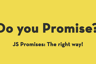 What’s the point of promises?