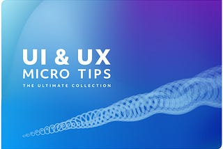 A blue and purple gradient background with the words ‘UI & UX Micro Tips: The Ultimate Collection’ in white.