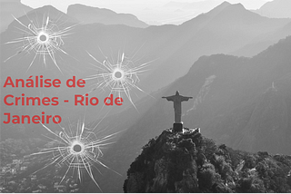 Analisando a Violência no Rio de Janeiro
