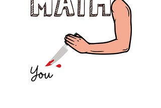 Can Math Kill You