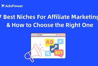 7 Best Niches For Affiliate Marketing & How to Choose the Right One