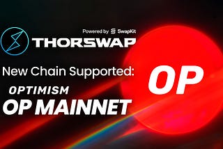 OP Mainnet 🔴 integrated on THORSwap: Ethereum’s Premier Scaling Network now truly Cross-Chain