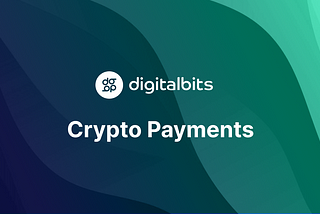 DigitalBits rising to the Cryptocurrency Payment Challenge